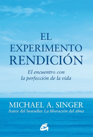 El Experimento Rendición - Michael Singer - yogaensevilla.es